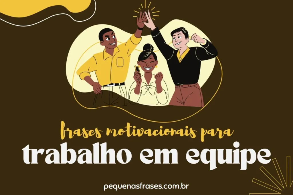 Frases motivacionais para trabalho em equipe