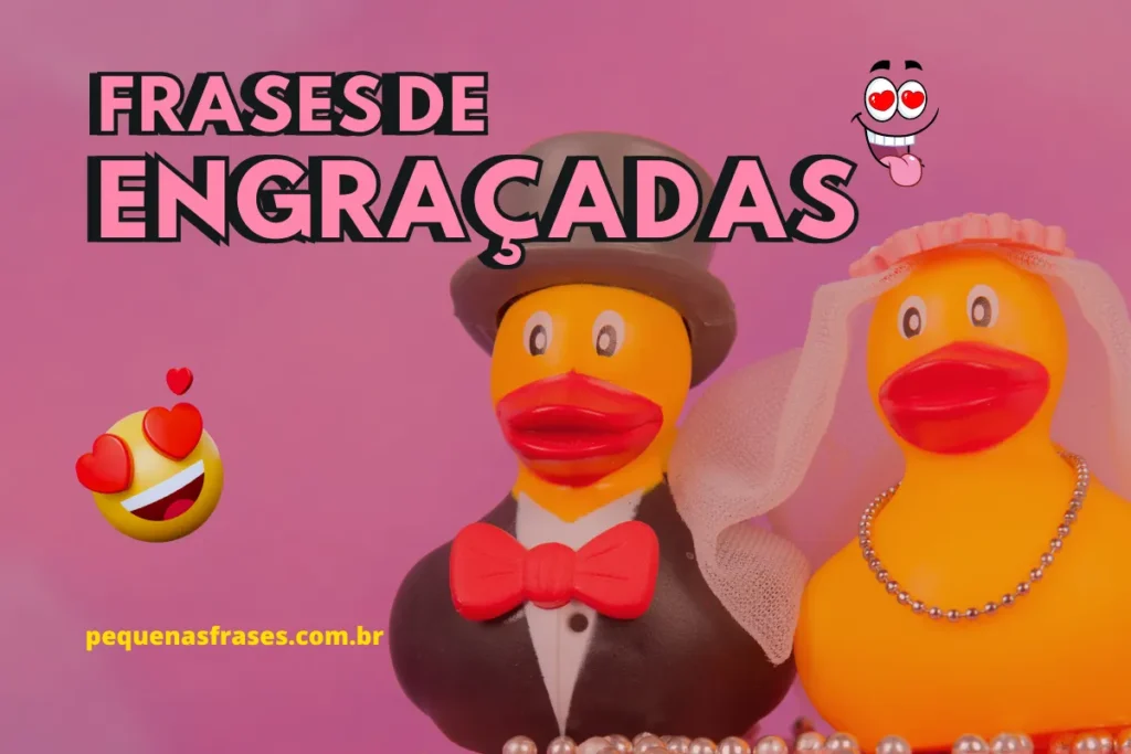 Imagem de patos de borracha vestidos de noivos em um fundo rosa, com a frase "Frases de Engraçadas" e emojis divertidos ao redor.