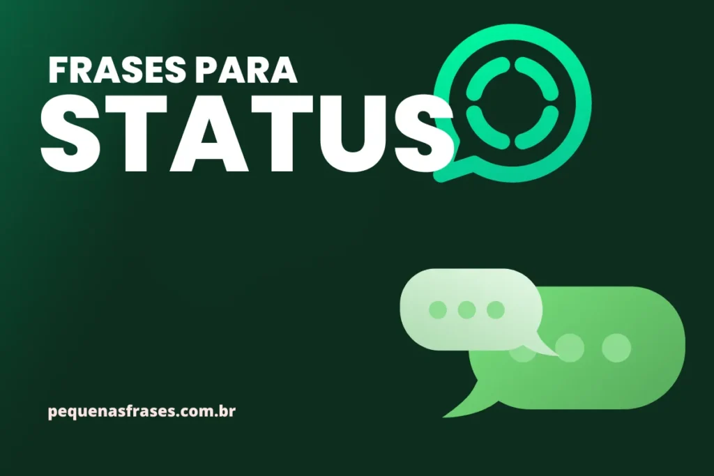 Imagem com fundo verde escuro e ícones de balões de conversa, destacando a frase "Frases para Status" em letras grandes e o logotipo do status de aplicativos de mensagem.