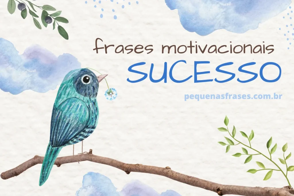 Frases motivacionais para alcançar o sucesso