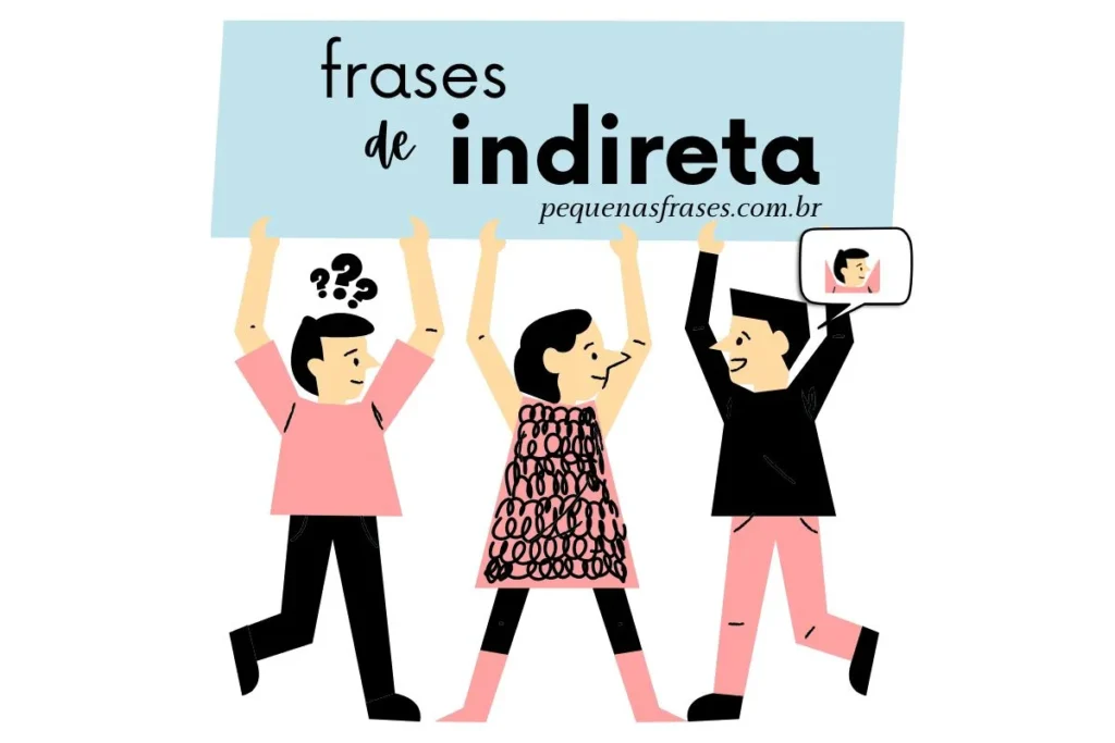 Frase de indireta: como mandar o recado certo?