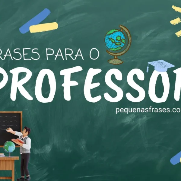 Frases para professor: as melhores homenagens e inspirações