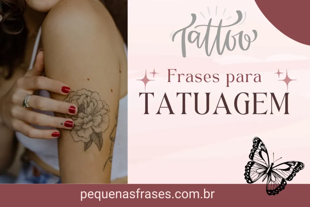 Frases para tatuagem: dicas para escolher a perfeita